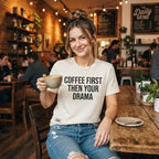 Coffee First Then Your Drama — Premium T-Shirt | COLLIN CAMPELL product image
