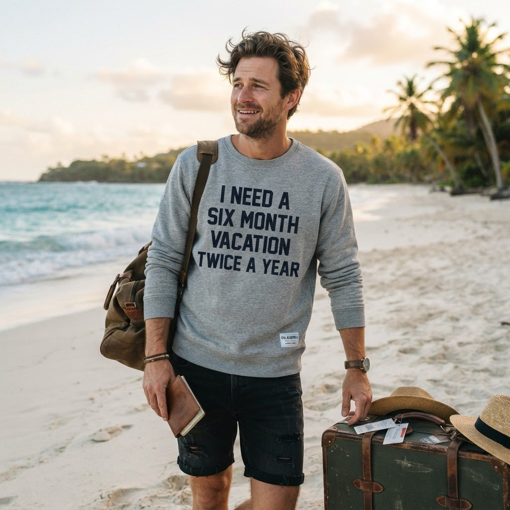 I Need a Six Month Vacation Twice a Year — Premium Sweatshirt | COLLIN CAMPELL product image