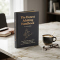The Honest Adulting Handbook - What They Did Not Tell You About Being a Grown-Up