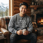 I Need a Six Month Vacation Twice a Year — Premium Sweatshirt | COLLIN CAMPELL product image