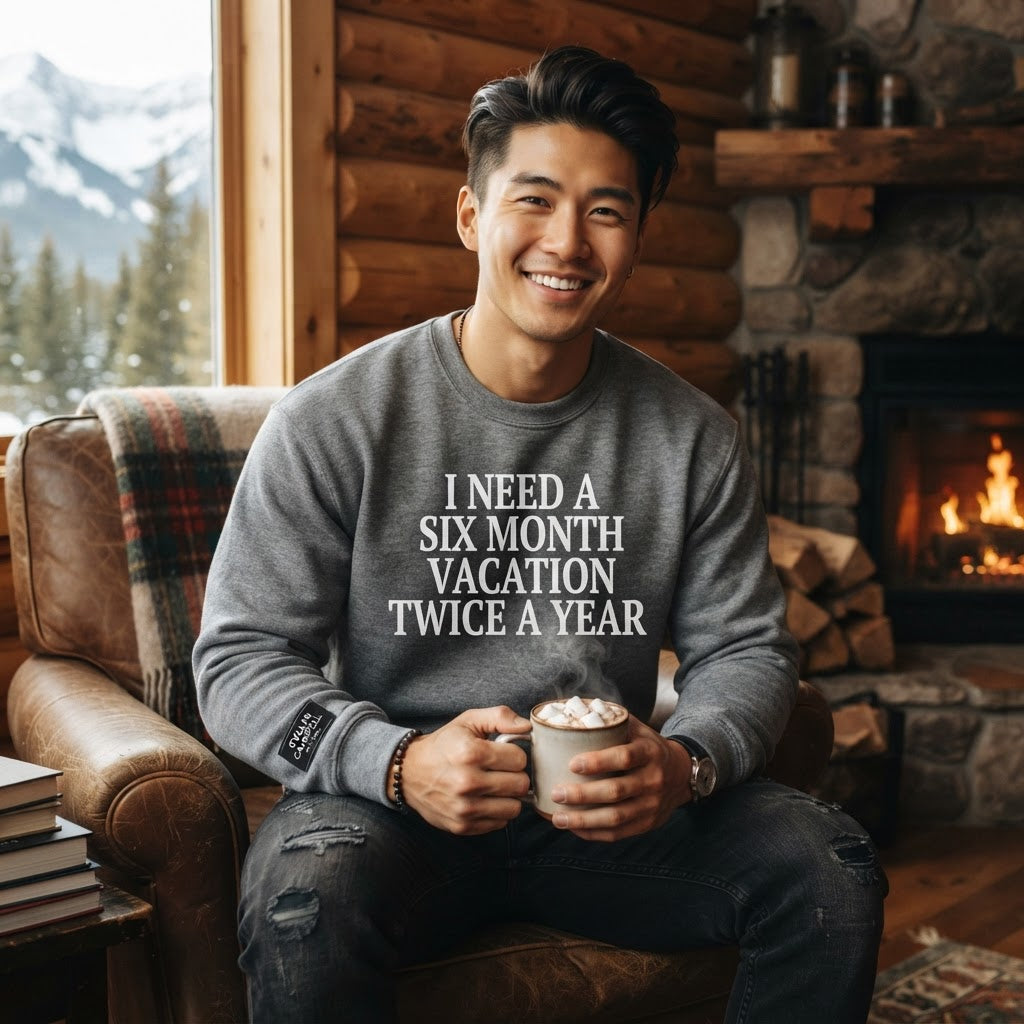 I Need a Six Month Vacation Twice a Year — Premium Sweatshirt | COLLIN CAMPELL product image