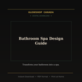 Bathroom Spa Design Guide - Digital Download